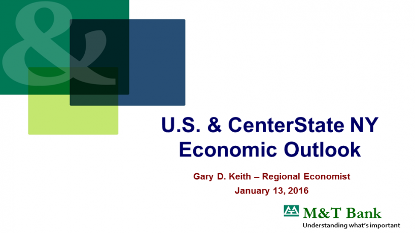 Gary Keith U.s. And Centerstate Ny Economic Outlook (1 13 16)
