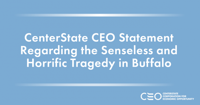 CenterState CEO Statement Regarding the Senseless and Horrific Tragedy in Buffalo